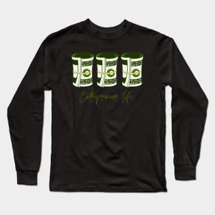 Entrepreneur Life Money Long Sleeve T-Shirt